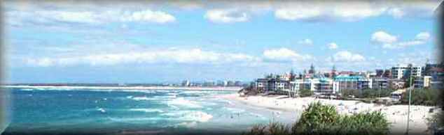 You must see Caloundra on the Sunshine Coast.